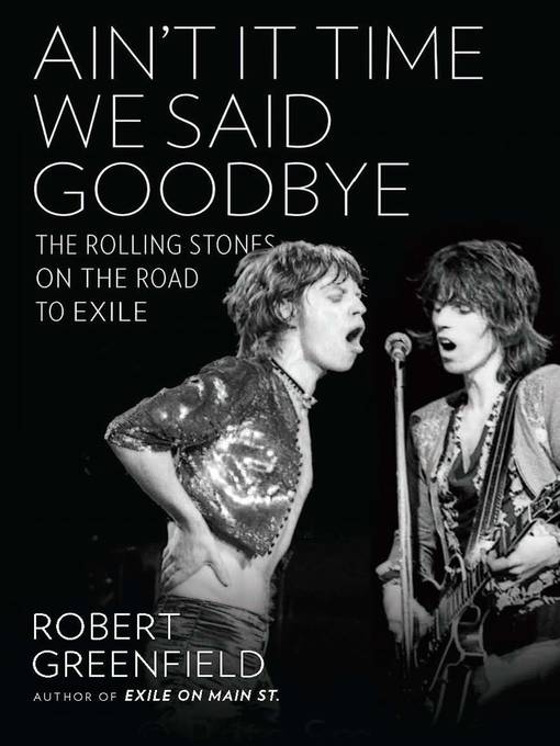 Title details for Ain't It Time We Said Goodbye by Robert Greenfield - Available